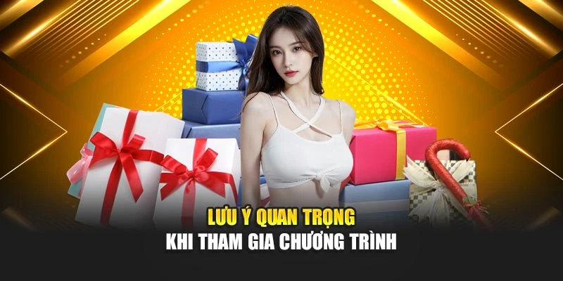 Lưu ý quan trọng khi tham gia chương trình