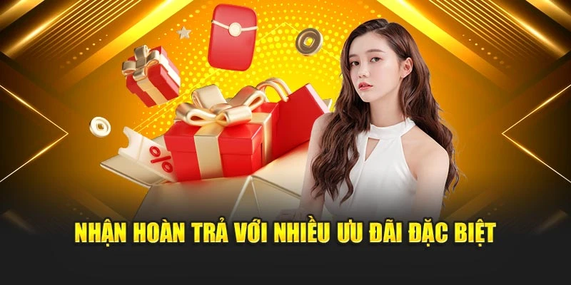 Nhận hoàn trả với nhiều ưu đãi đặc biệt